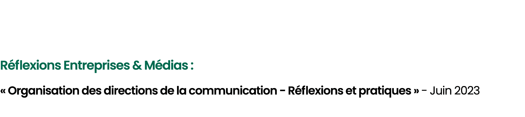  R flexions Entreprises & M dias : « Organisation des directions de la communication R flexions et pratiques » Juin 2...