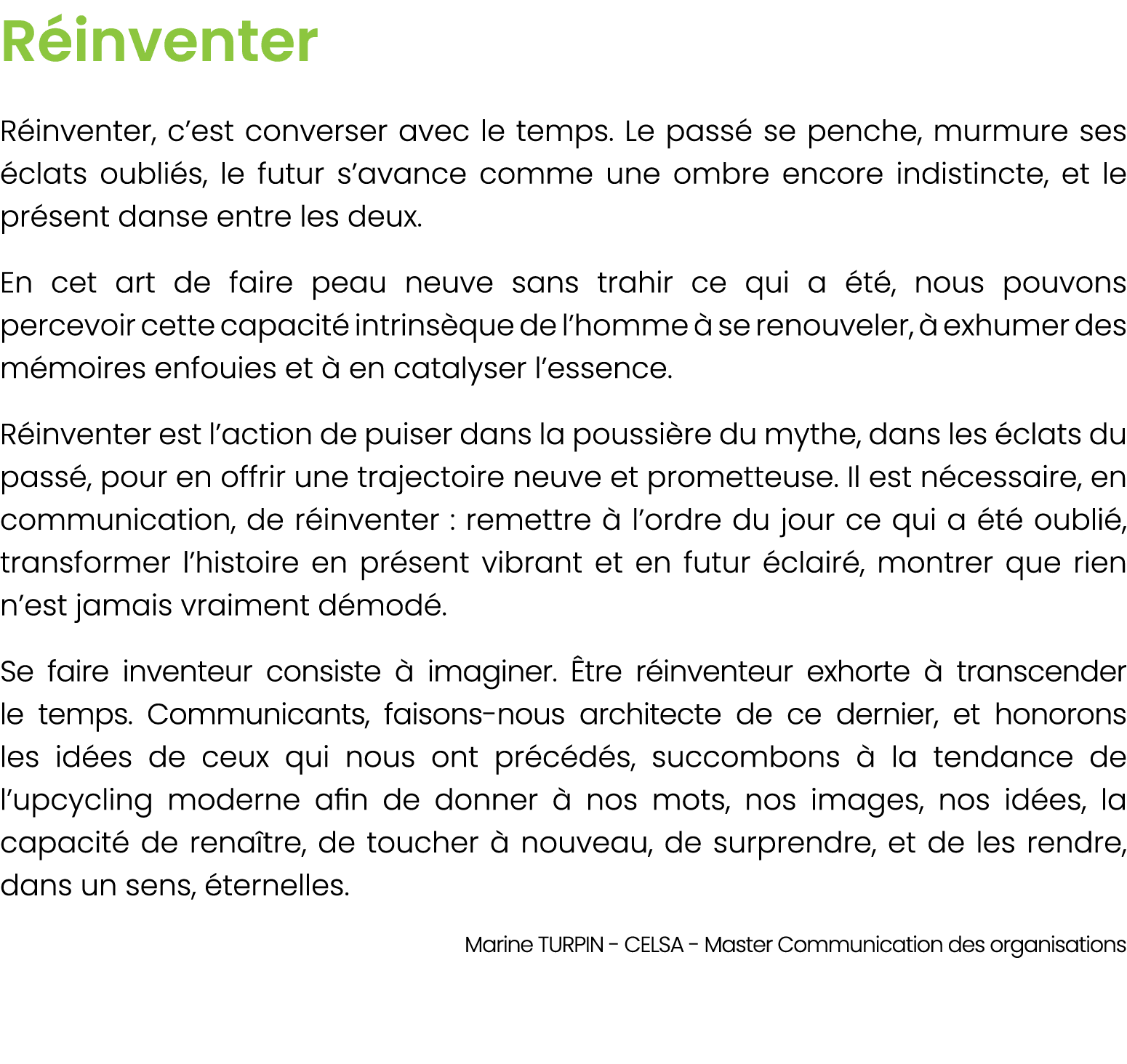 R inventer R inventer, c’est converser avec le temps. Le pass se penche, murmure ses  clats oubli s, le futur s’avan...