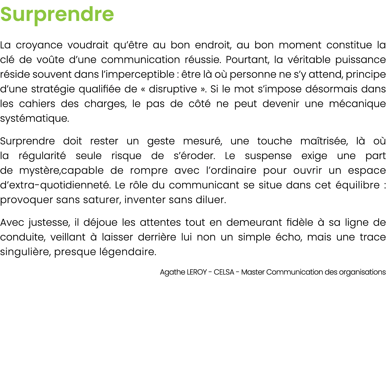 Surprendre La croyance voudrait qu’ tre au bon endroit, au bon moment constitue la cl de vo te d’une communication r...