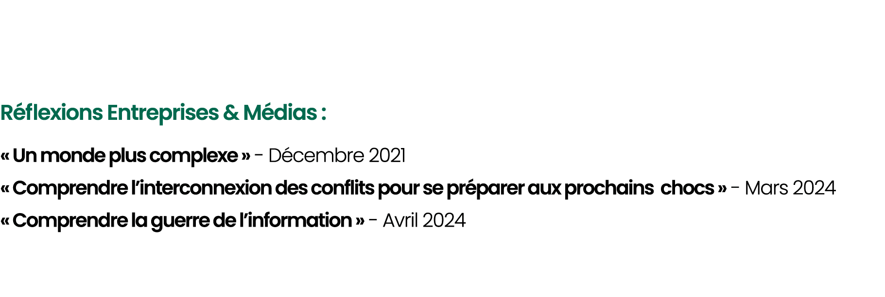  R flexions Entreprises & M dias : « Un monde plus complexe » D cembre 2021 « Comprendre l’interconnexion des conflit...