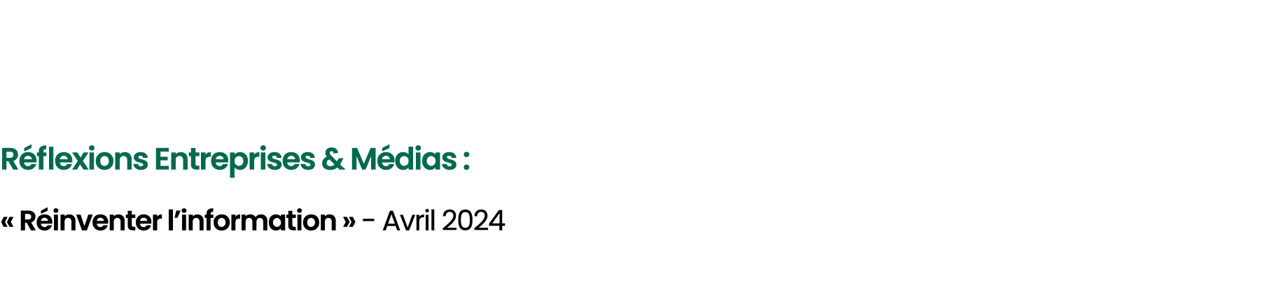  R flexions Entreprises & M dias : « R inventer l’information » Avril 2024 