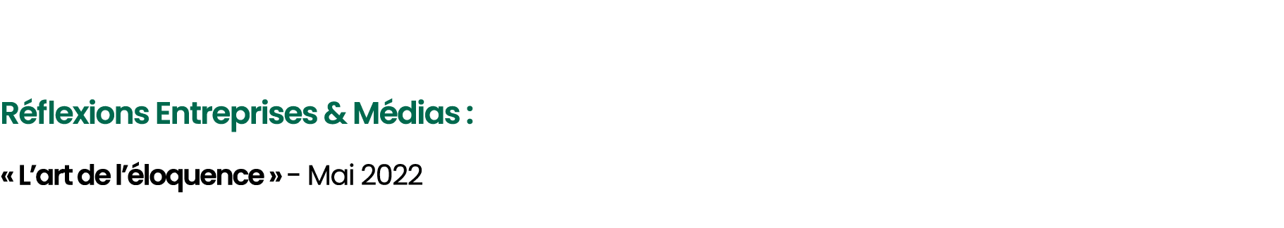  R flexions Entreprises & M dias : « L’art de l’ loquence » Mai 2022 