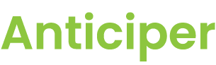 Anticiper