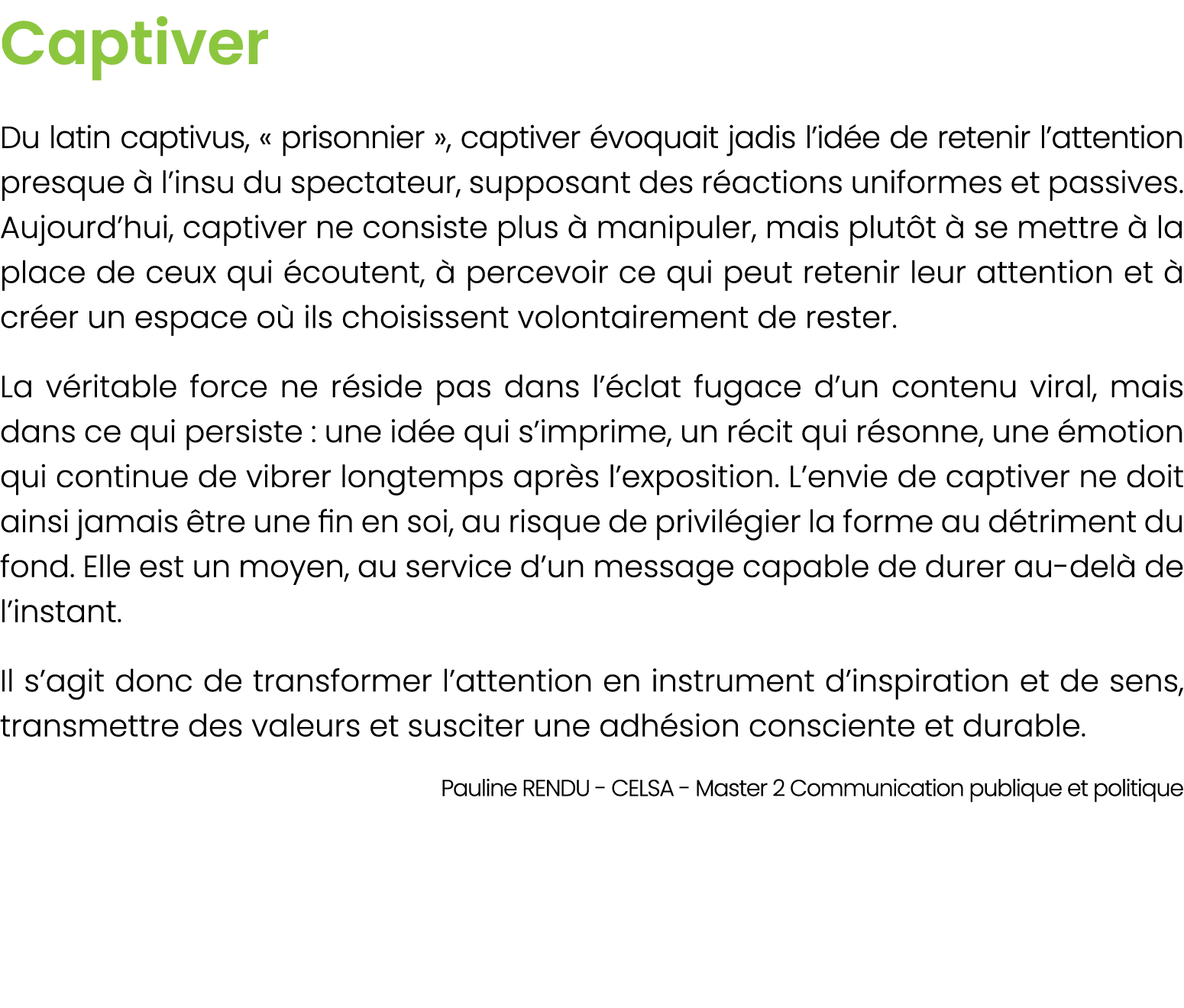 Captiver Du latin captivus, « prisonnier », captiver voquait jadis l’id e de retenir l’attention presque   l’insu du...