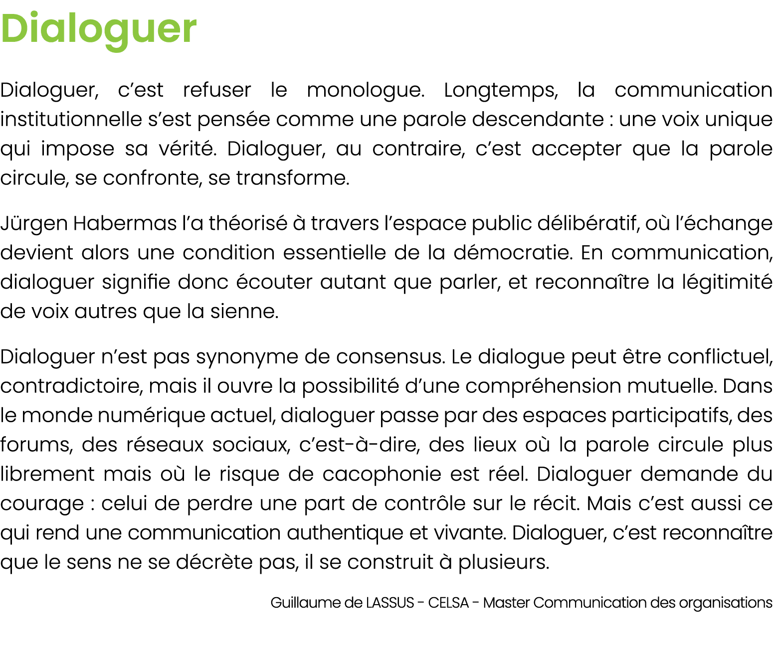 Dialoguer Dialoguer, c’est refuser le monologue. Longtemps, la communication institutionnelle s’est pens e comme une ...